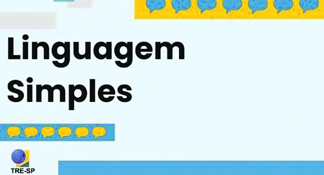 Linguagem Simples em órgãos públicos vira lei; veja as iniciativas do TRE-SP