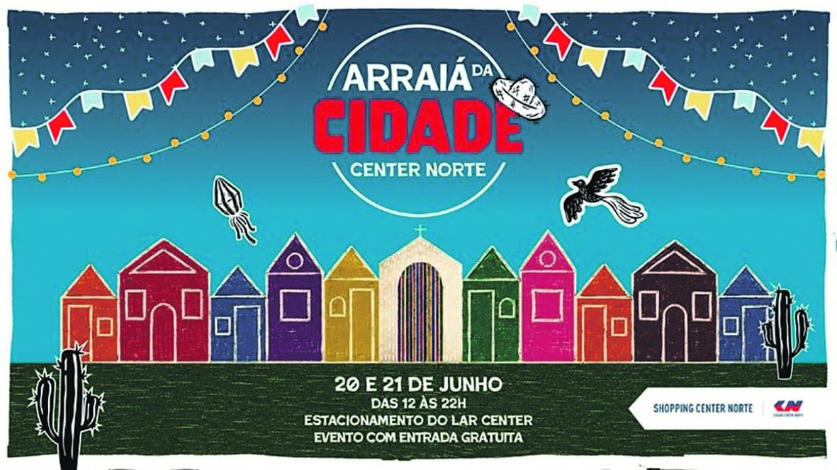 Arraiá da Cidade Center Norte celebra a tradição junina com música ao vivo, diversão e gastronomia