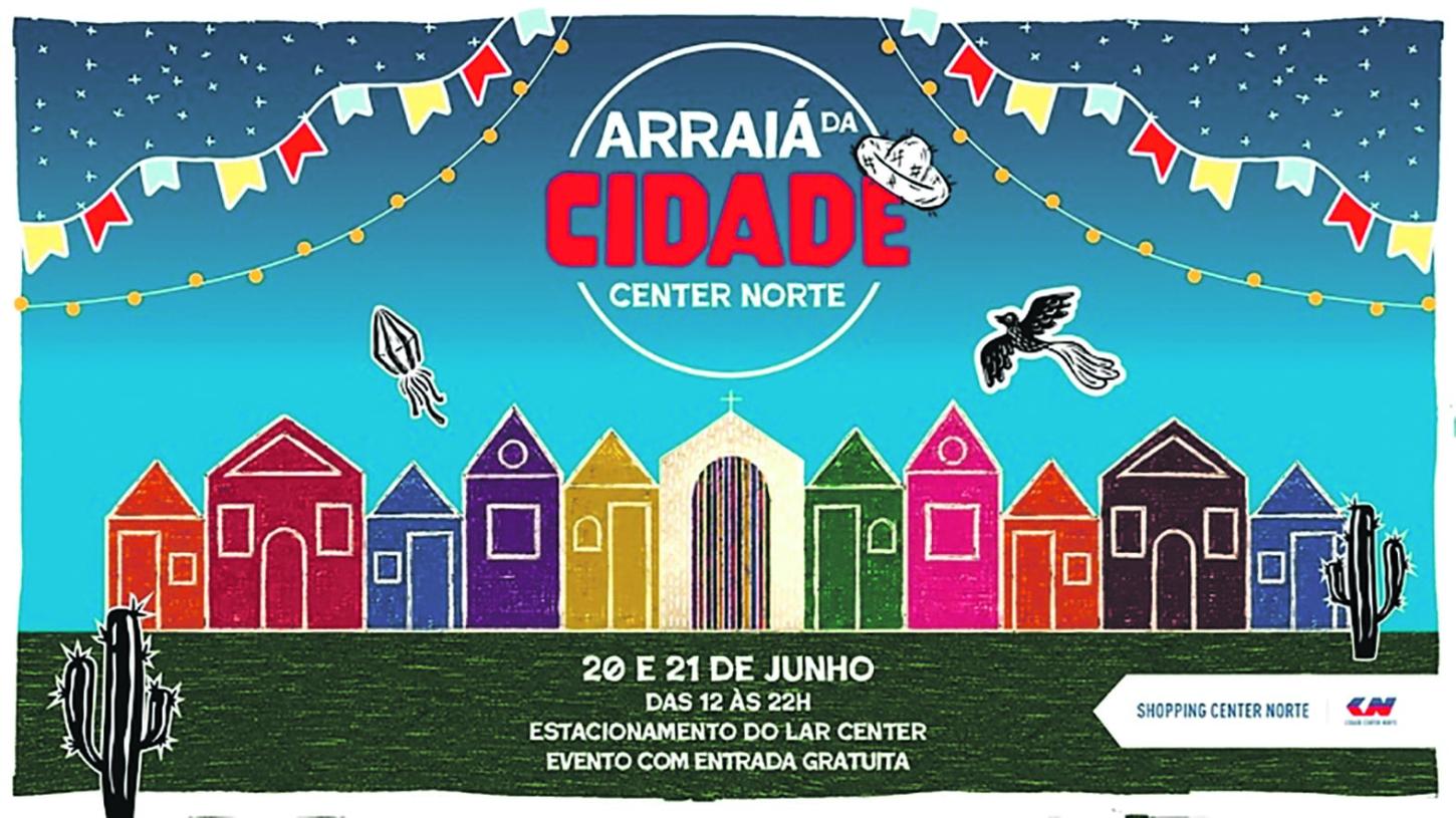 Arraiá da Cidade Center Norte celebra a tradição junina com música ao vivo, diversão e gastronomia